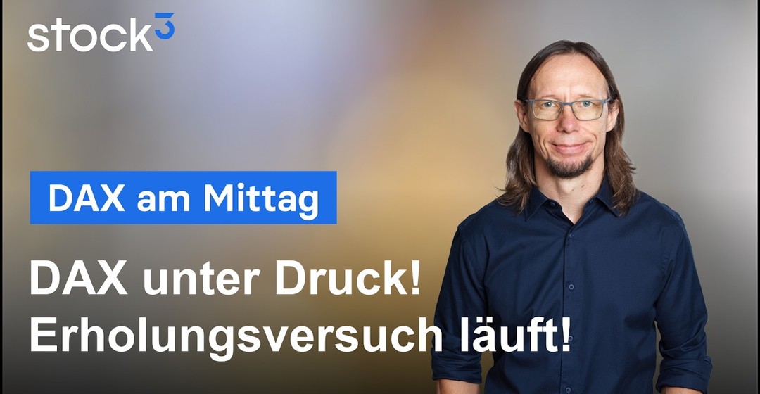 DAX am Mittag - Wie weit läuft die Erholung nach dem schwachen Vormittag?