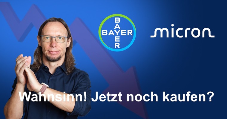 Micron & Bayer Aktie gehen durch die Decke! Kaufe ich jetzt noch?
