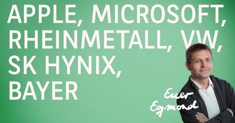 Apple, Microsoft, SK Hynix, Bayer, Rheinmetall, Volkswagen - Marktausblick mit Egmond Haidt