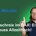 Renes Market Minutes - Jubelschreie im DAX! Endlich ein neues Allzeithoch!