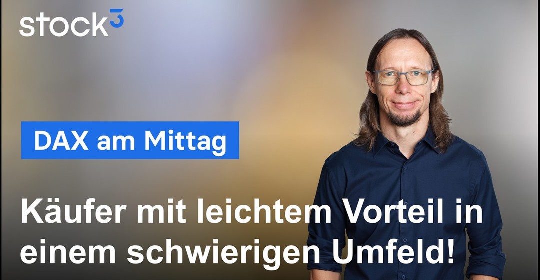 DAX am Mittag - Moderates Plus in einem weiterhin schwierigen Umfeld! Meine wichtigen DAX-Marken!