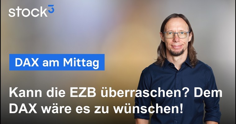 DAX am Mittag - Risk Off vor der EZB? Beide Seiten in Lauerstellung!