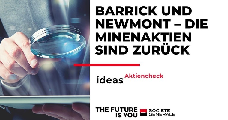 Barrick und Newmont – Die Minenaktien sind zurück