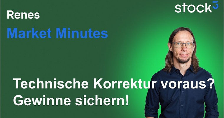 Renes Market Minutes - Gewinne sichern? Rally verliert an Schwung!