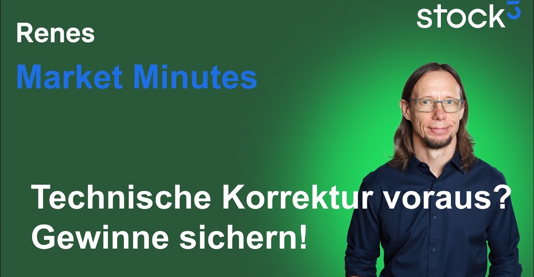 Renes Market Minutes - Gewinne sichern? Rally verliert an Schwung!