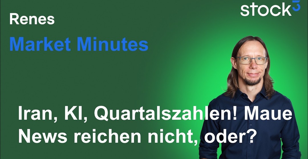 Renes Market Minutes - Iran Lösung nicht in Sicht! Ruhiger Wochenhandel voraus?