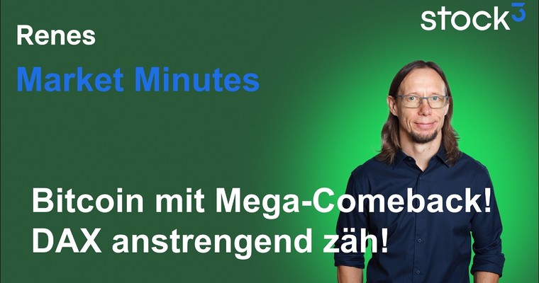 Renes Market Minutes - Das im DAX alles dominierende Thema! Großes Comeback beim Bitcoin!