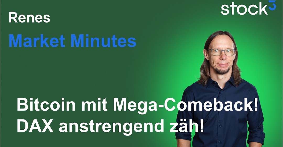 Renes Market Minutes - Das im DAX alles dominierende Thema! Großes Comeback beim Bitcoin!