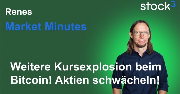 Renes Market Minutes - Bitcoin "explodiert" weiter! Gold und Euro ziehen an! Aktien schwächeln!