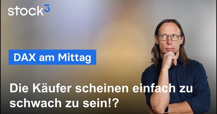 Videoteaser von DAX am Mittag - Enttäuschender Donnerstagshandel! Käufer schwächeln klar!