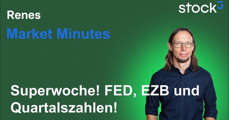 Videoteaser von Renes Market Minutes - Superwoche mit FED, EZB und wichtigen Quartalszahlen!