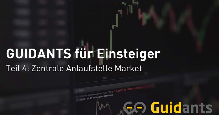 GUIDANTS für Einsteiger, Teil 4: Zentrale Anlaufstelle Market