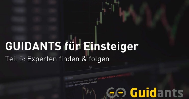 GUIDANTS für Einsteiger, Teil 5: Experten finden und folgen