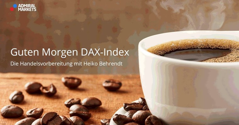 Guten Morgen DAX-Index für Mi. 13.06.2018