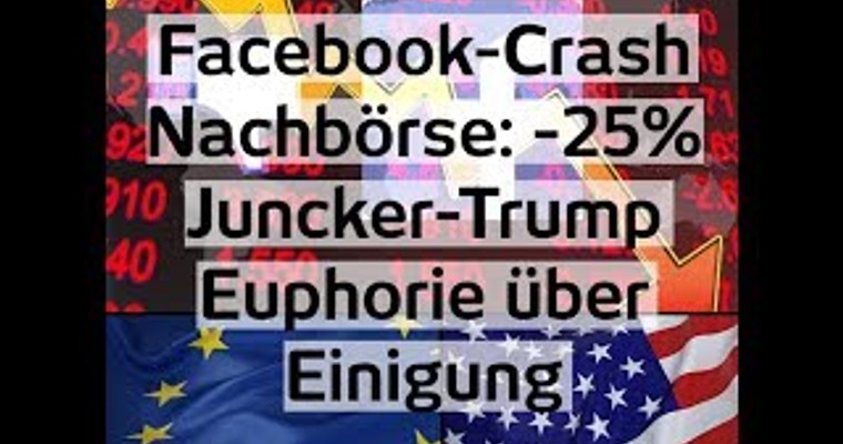 EU-Freihandel mit USA! Facebook-Crash dämpft DAX-Euphorie