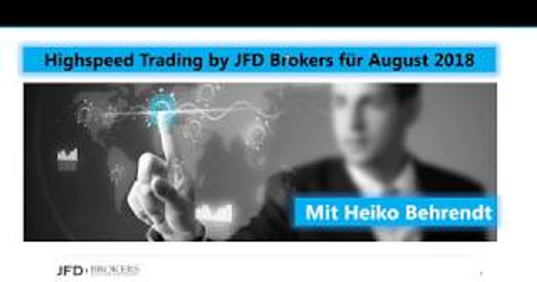 Mitschnitt: Higspeed Trading by JFD Brokers August 2018