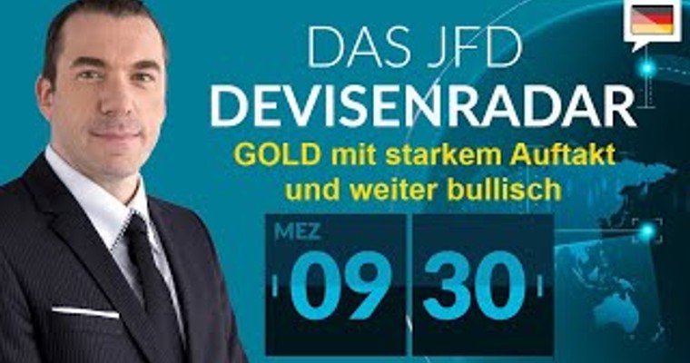 GOLD mit starkem Auftakt und weiter bullisch