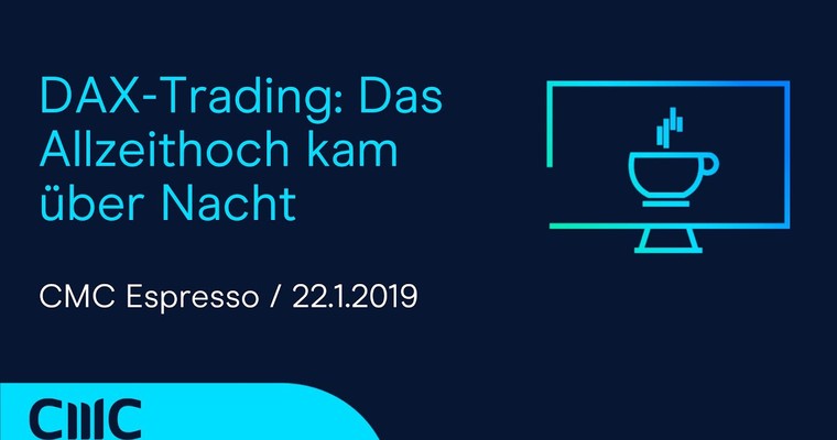 CMC Espresso: DAX-Trading: Das Allzeithoch kam über Nacht