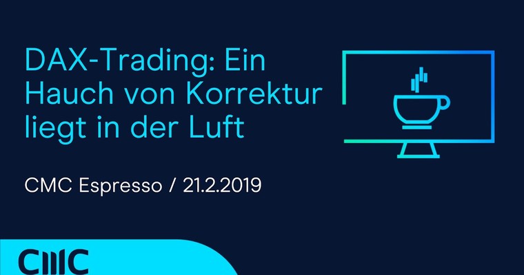 CMC Espresso: DAX-Trading: Ein Hauch von Korrektur liegt in der Luft