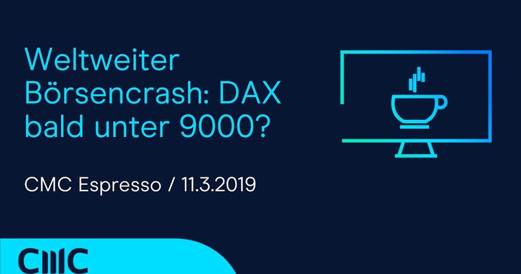 CMC Espresso: Weltweiter Börsencrash: DAX bald unter 9000?