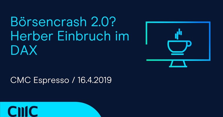 CMC ESPRESSO: Börsencrash 2.0? Herber Einbruch im DAX