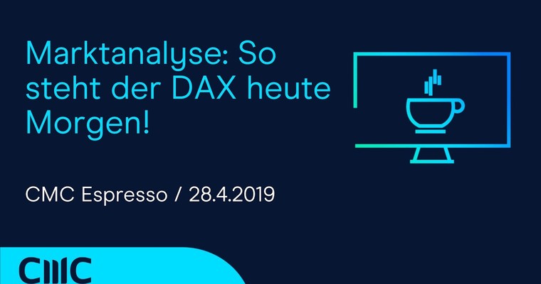 CMC ESPRESSO: Marktanalyse: So steht der DAX heute Morgen!