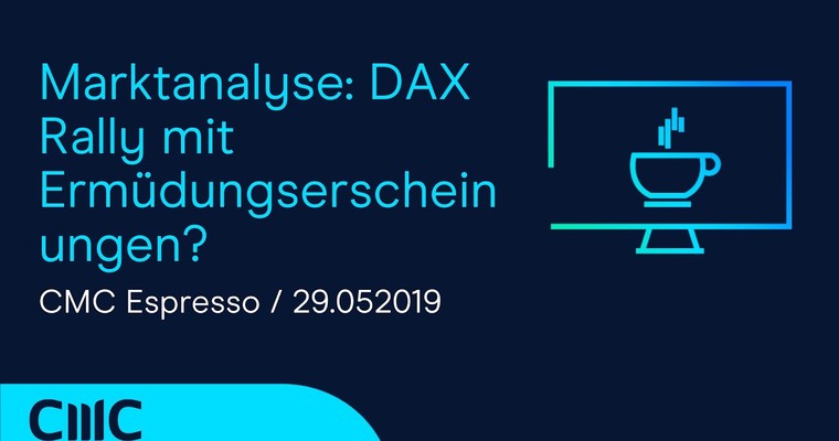 CMC ESPRESSO: Marktanalyse: DAX-Rally zeigt Ermüdungserscheinungen