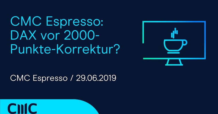 CMC ESPRESSO: DAX vor 2000-Punkte-Korrektur?