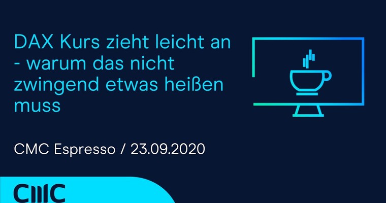 CMC ESPRESSO: DAX Kurs zieht leicht an - warum das nicht zwingend etwas heißen muss