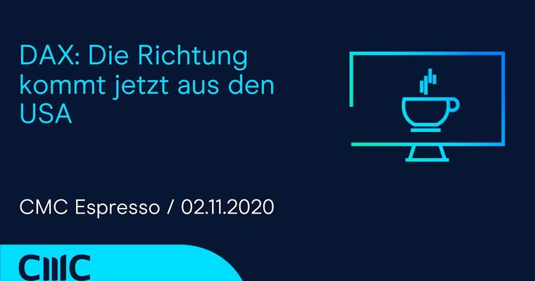 CMC ESPRESSO: DAX: Die Richtung kommt jetzt aus den USA