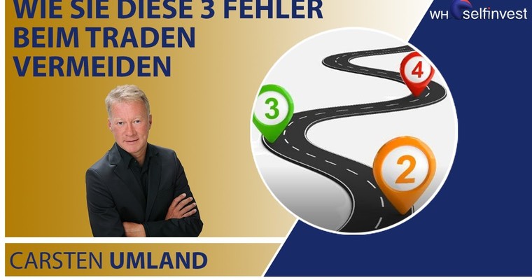 Wie Sie diese 3 Fehler beim Trading vermeiden - mit Carsten Umland