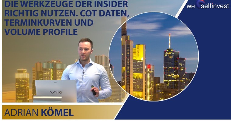 Die Werkzeuge der Insider richtig nutzen. Cot Daten, Terminkurven und VolumeProfile mit Adrian Kömel