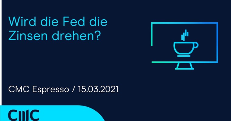 CMC ESPRESSO: Wird die Fed die Zinsen drehen?