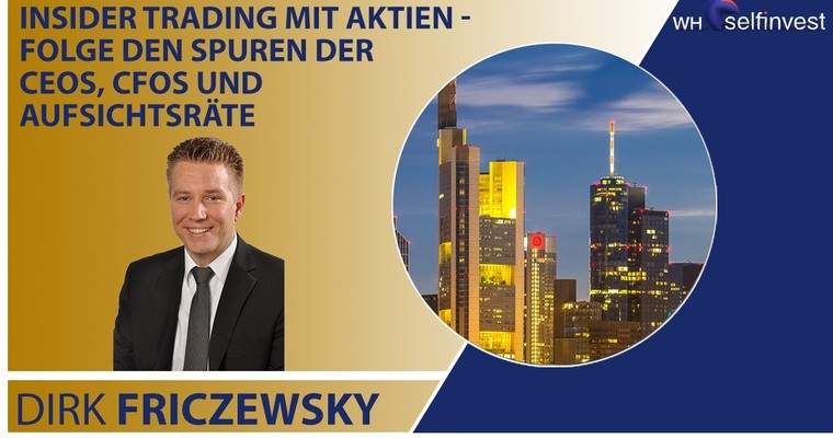 Insider Trading mit Aktien - folge den Spuren der CEOs, CFOs und Aufsichtsräte mit Dirk Friczewsky