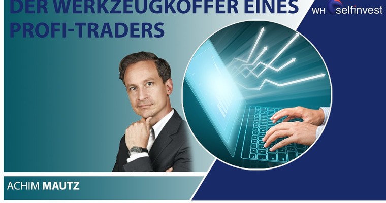 Der Werkzeugkoffer eines Profi Traders mit Achim Mautz