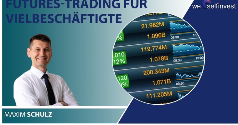 Futures Trading für Vielbeschäftigte mit Maxim Schulz