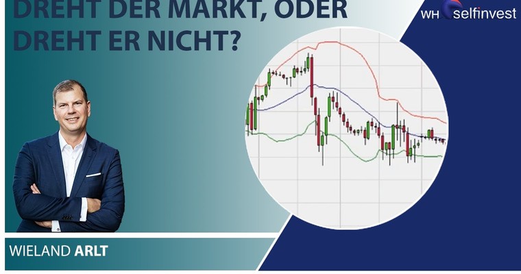 Dreht der Markt, oder dreht er nicht mit Wieland Arlt