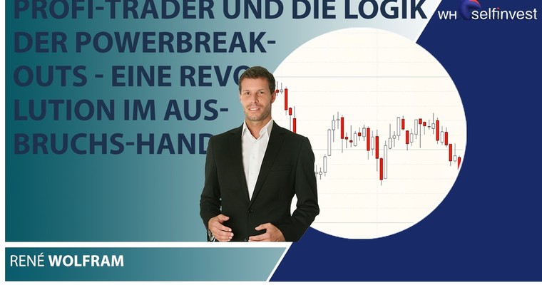 Profi Trader René Wolfram und die Logik der PowerBreakouts eine Revolution im Ausbruchs Handel