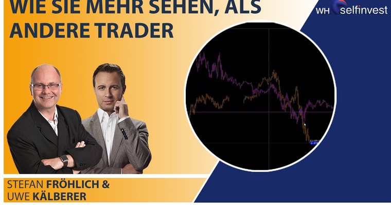 Wie Sie mehr sehen, als andere Trader (mit Uwe Kälberer)