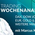 JFD Trading Wochenanalyse KW30/2021 - DAX - EUR/USD - DOW - GOLD