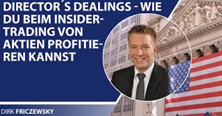 Director´s Dealings wie du beim Insider Trading von Aktien profitieren kannst mit Dirk Friczewsky