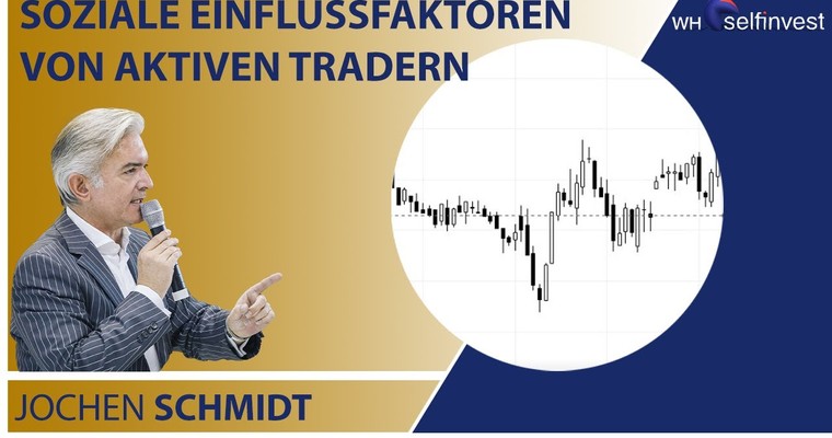 Soziale Einflussfaktoren von aktiven Tradern (mit Jochen Schmidt)